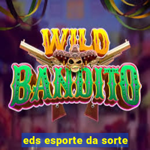 eds esporte da sorte